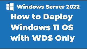 101. How to Deploy Windows 11 with WDS Server Only