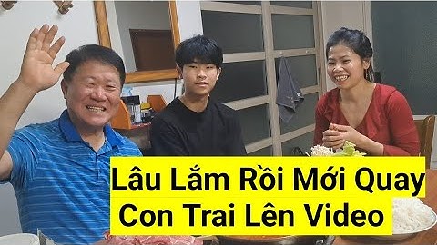 1257# Lâu Lắm Rồi Mới Quay Con Trai Lên Video. 
