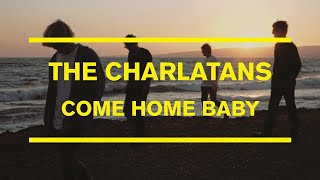 The Charlatans - Come Home Baby (Official Visualiser)