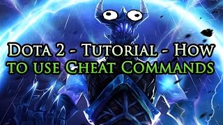 Dota 2 - Tutorial - How to use Cheat Commands