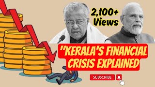 Why Kerala is Facing a Financial Crisis: The Full Story