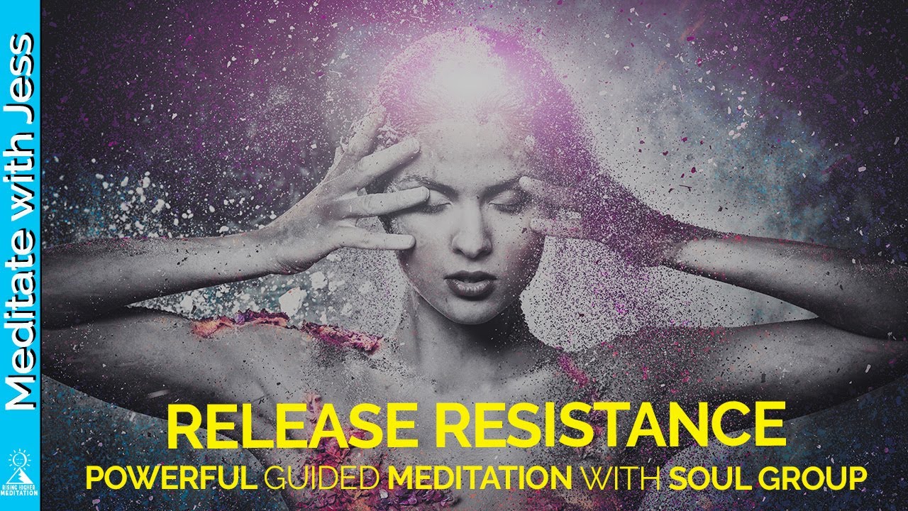 Guided Meditation Release Resistance   Meet Your Spirit Guides  Feel Supported   Loved As You Let Go