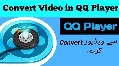How to Convert Video MP 4 to MPG/MP 3/FLV/3GP with QQ Player | QQ Player say video covert kasy kary