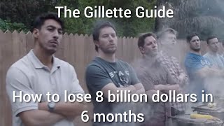 Gillette's Guide To How To Loose $8 Billion In 6 Months