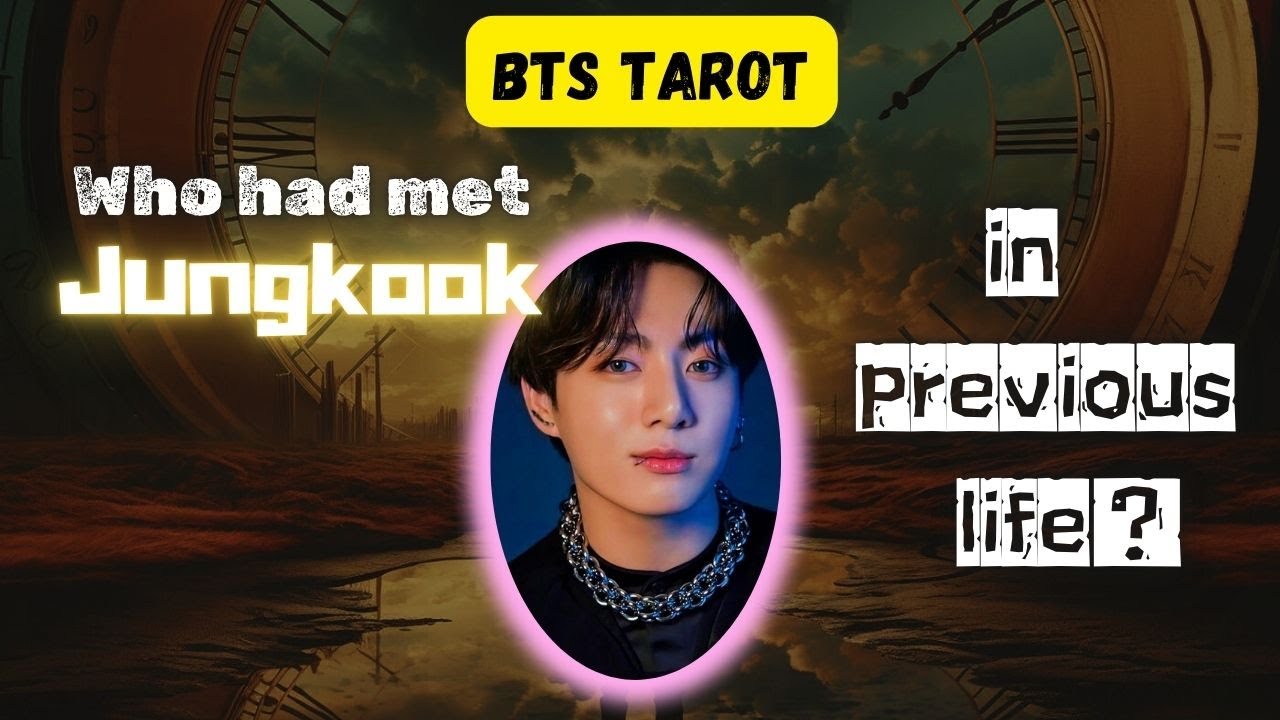 [BTS TAROT] Who had met Jungkook in Previous Life?