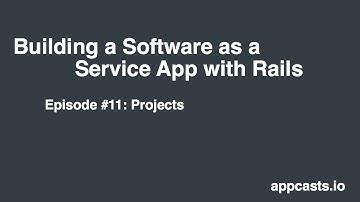 Building a SaaS App with Rails #11 - Projects