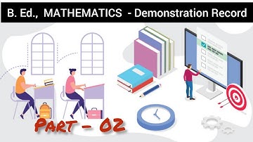 Part 2 _ MATHEMATICS - Demonstration Record for B.Ed Second Year  | English