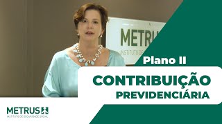 Plano II - Contribuição Previdenciária