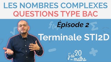 Questions type Bac n°2 - Les Nombres complexes - Terminal STI2D