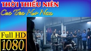 Thời Thiếu Niên Của Trần Hạo Nam (Tạ Đình Phong) - Full HD 1080