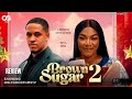 BROWN SUGAR 2 REVIEW (LATEST NOLLYWOOD MOVIE REVIEW STARRING ERONINI OSINACHI, TINA MBA)