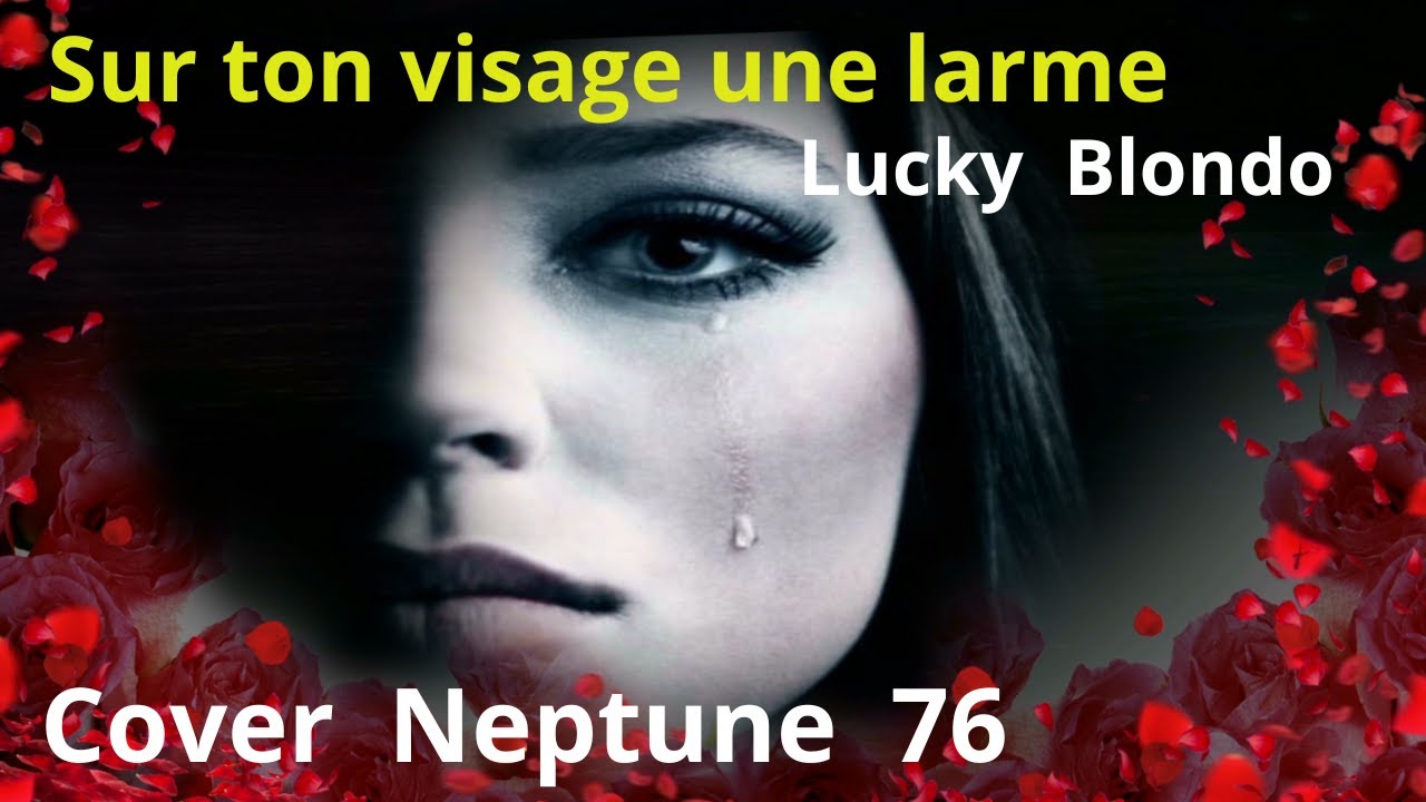 Sur ton visage une larme #CoverNeptune76 - YouTube