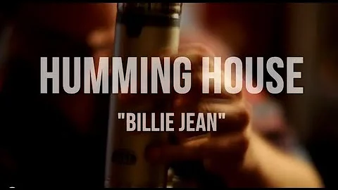 Humming House - ft. Leslie Rodriguez - Billie Jean...