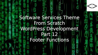 How To Create A Software Services WordPress Theme From Scratch - Part 12 Footer Functions