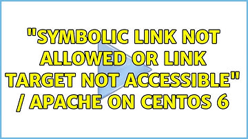 Unix & Linux: "Symbolic link not allowed or link target not accessible" / Apache on CentOS 6