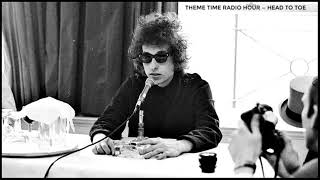 Theme Time Radio Hour, with your host Bob Dylan — Head to Toe