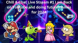 Chill & Chat Live Stream Part 1 I am Back on Youtube And Doing future Games For 2024