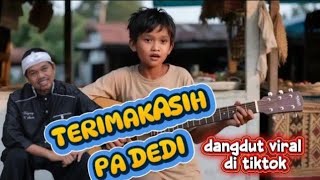 Download Lagu TERIMAKASIH PA DEDI DANGDUT VIRAL DI TIKTOK #fyp #fypใทใviral #shortvideo @KANGDEDIMULYADICHANNEL  MP3 Download Lagu TERIMAKASIH PA DEDI DANGDUT VIRAL DI TIKTOK #fyp #fypใทใviral #shortvideo @KANGDEDIMULYADICHANNEL  MP3