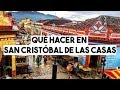 ¿QUÉ HACER EN SAN CRISTÓBAL DE LAS CASAS?