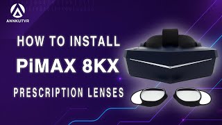 How to install Pimax 8KX Magnetic Prescription Lenses