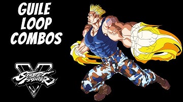 Street Fighter V CE   |  GUILE LOOP COMBOS.