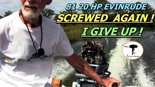 I GOT SCREWED AGAIN! AND SCREW AI! EVINRUDE 81 20 HP- THIS OLD OUTBOARD