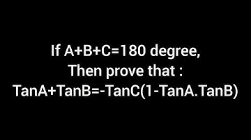 If A+B+C=180 degree, prove that tanA+tanB=-tanC(1-tanA.tanB)