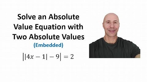 Solve an Absolute Value Equation with Two Absolute Values (Embedded #1)