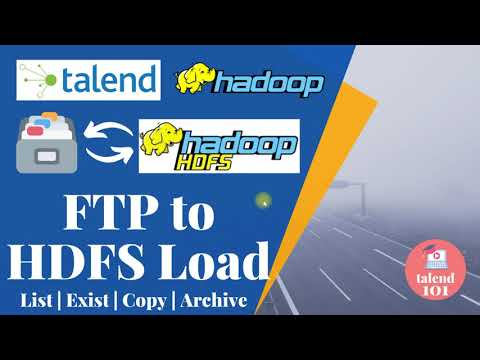 Load Data From FTP To HDFS Using Talend | Talend Big Data Example  talend tutorial for beginners etl