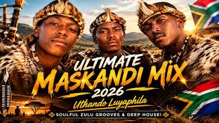 🔥 Ultimate Maskandi Mix 2026 | Uthando Luyaphila | Soulful Zulu Grooves & Deep House! 🇿🇦