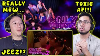 Only Friends เพื่อนต้องห้าม - EP.2 | REACTION