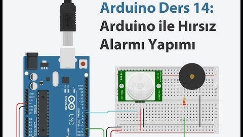 Örnekler ile Arduino Öğren - 13- Arduino ile Hırsız Alarmı