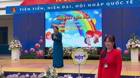 Hân hoan chào đón Học sinh lớp 1 - Chào năm học mời 2024 - 2025