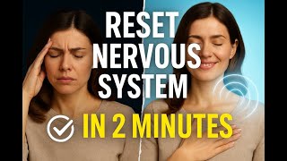 How to Reset Your Nervous System in 2 Minutes - Do This Daily