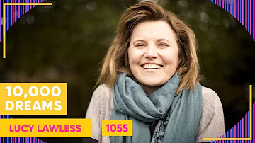 10,000 Dreams | 1055 | Lucy Lawless