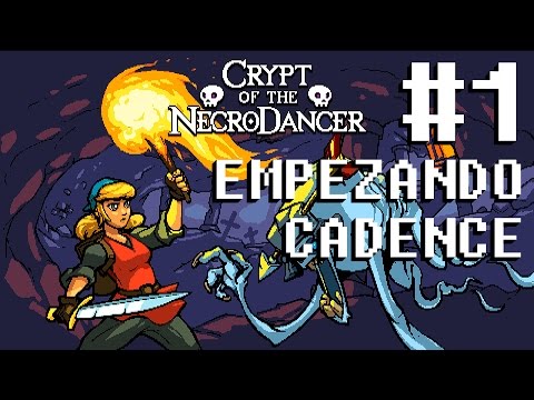 Crypt of the NecroDancer - #1 - Empezando con Cadence - Let&rsquo;s play en español - Full HD 1080p