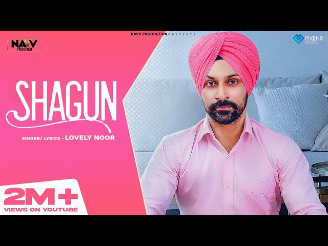 Shagun Official Video | Lovely Noor | Navv Production | Latest Punjabi Song 2020 class=