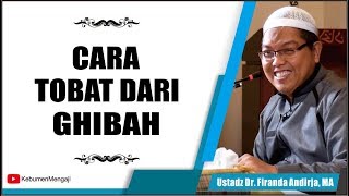Cara Taubat dari Ghibah - Ustadz Dr  Firanda Andirja, MA
