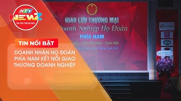 KẾT NỐI GIAO THƯƠNG DOANH NGHIỆP HỌ ĐOÀN PHÍA NAM