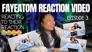 Reacting To FAYEATOM’s Reaction Ep. 3