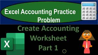 Create Accounting Worksheet Part 1 1025 Create Accounting Worksheet Part 1