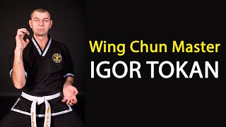 Wing Chun Master Igor Tokan