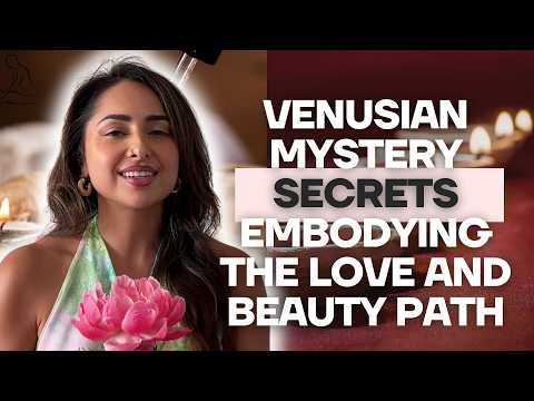 Daily Practices To Radiate Sacred Femininity Through - Hidden Secrets Of The Venusian Path w/ Sahara
