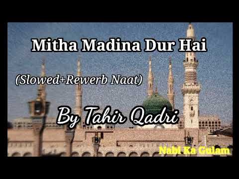 Mitha Madina Dur Hai Jana Hame Jarur Hai  Slowed Rewerb  By Hafiz Tahir Qadri 