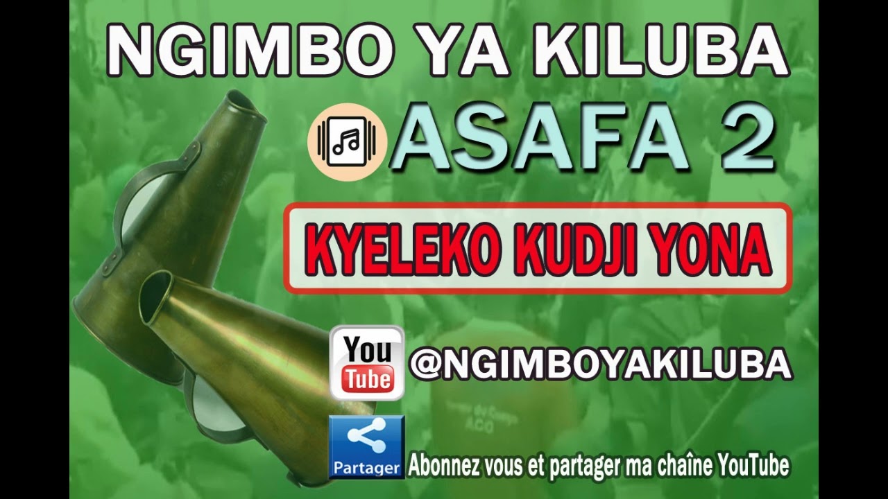 NGIMBO YA KILUBA / ASAFA2 : KYELEKO KYAKWATA YONA