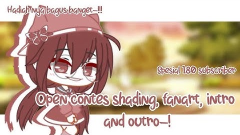 🌱⊱┊Open contes shading, fanart, intro and outro-! ꒰Special 180 Subscribe-!!!꒱┊⊱🌱