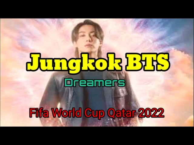 Jungkook BTS - Dreamers Fifa World Cup Qatar 2022 (Lirik dan terjemahan) class=