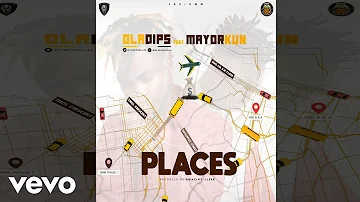 Oladips - Places (Official Audio) ft. Mayorkun