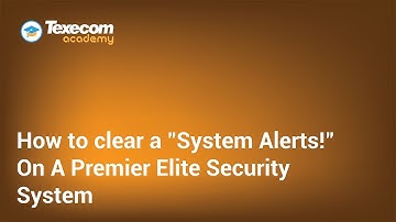How To Clear A "System Alerts!" Message On A Texecom Premier Elite Security System