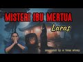 Misteri ibu mertua laras